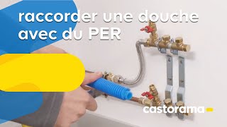 Utiliser de la plomberie PER pour raccorder une douche Castorama [upl. by Aryajay]