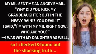 My MIL sent me an angry email Why did you kick my granddaughter out in the heavy rain You devil [upl. by Nedrah889]