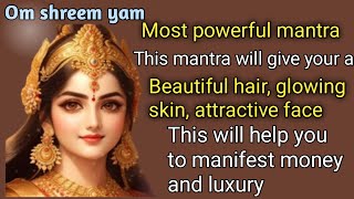 🙏 Beauty mantra 🌺Most powerful mantra 🌺 glowing skin beautiful hair💫 manifest money and luxury🌈 [upl. by Dewar314]