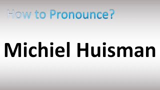 How to Pronounce Michiel Huisman [upl. by Naedan]