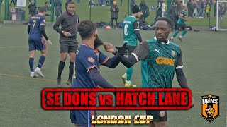 “RUN THEM BACK TO EAST LONDON”  SE DONS vs HATCH LANE  London Cup Round 3 [upl. by Maon486]