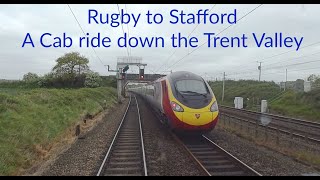 A Train Drivers View Rugby  Stafford A journey down the Trent Valley part of the UK West Coast ML [upl. by Akinert]