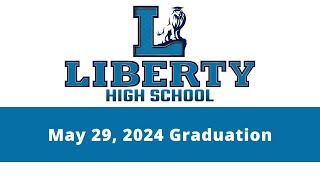 Liberty High School 2024 Graduation  May 29 2024 [upl. by Tisdale]