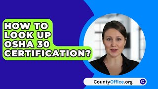 How To Look Up OSHA 30 Certification  CountyOfficeorg [upl. by Egres]