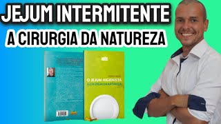 JEJUM INTERMITENTE HIGIENISTA A CIRURGIA DA NATUREZA TRAILER DO LIVRO [upl. by Ahtnama]