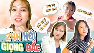 24h NÓI GIỌNG BẮC  Thử thách này hơi mệt  Châu Giang nè [upl. by Edwyna]