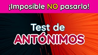 10 ANTÓNIMOS que seguro conoces ¿o no  TEST de VOCABULARIO [upl. by Assyl]