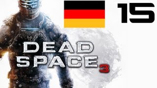 Lets Play Dead Space 3 German Part 15 Deutsch HD Gameplay Walkthrough Komplettlösung [upl. by Kauffmann133]