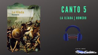 La Ilíada  Homero  Canto 5  Audiolibro [upl. by Auoy]