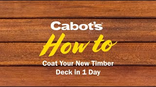 Cabots How to Coat Your New Timber Deck in 1 Day [upl. by Hoeg]