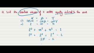 Find the direction cosines of a vector equally inclined to the axesCLASS 12CH10 VECTORSPYBQCBSE [upl. by Enoitna640]