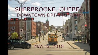 Sherbrooke Quebec Downtown Driving Tour May 16 2018 [upl. by Pasia852]