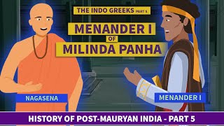 Menander amp Story of Milinda Panha  Episode 5 History of PostMauryan India The IndoGreek Empire [upl. by Felecia]