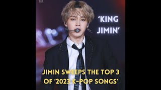 010224 Jimin Dose  KING JIMIN Jimin sweeps the top 3 of ‘2023 KPop Songs’ [upl. by Odranoel]