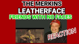 The Merkins Leather face Friends with no faces REACTION [upl. by Chuch586]