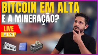 BITCOIN EM ALTA E A MINERAÇÃO  Terça da Mineração 121 [upl. by Buckingham653]