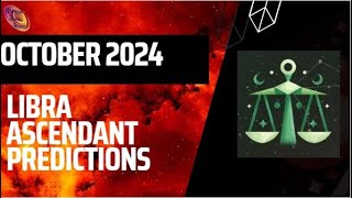 Libra ascendant October 2024 predictions [upl. by Gnous496]