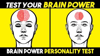 TEST YOUR BRAIN POWER  PERSONALITY TEST [upl. by Hege]