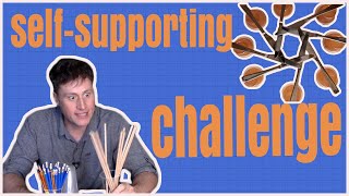 Selfsupporting structure challenge [upl. by Bucky]