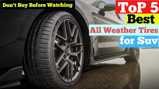 TOP 5 Best All Weather Tires for SUV in 2024 Top Picks for Ultimate Performance and Safety [upl. by Dame]