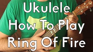 How to Play Ring of Fire on Ukulele by Johnny Cash  Easy Ukulele wTabs  Ukulele Lesson [upl. by Rosmarin934]