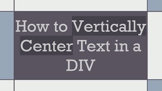 How to Vertically Center Text in a DIV [upl. by Vanya778]