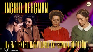 Ingrid Bergman Un Encuentro Inolvidable en quotSonata de Otoñoquot IngridBergman IngmarBergman [upl. by Thoer64]