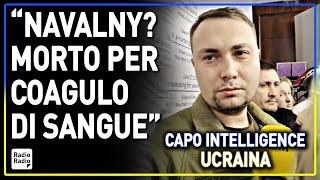 CAPO INTELLIGENCE UCRAINO GELA TUTTI SU NAVALNY ▷ quotMI SPIACE DELUDERVI MORTO PER COAGULO DI SANGUEquot [upl. by Skantze]