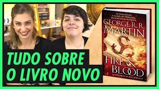 FOGO E SANGUE  O que esperar do novo livro de GAME OF THRONES Fire amp Blood [upl. by Merlina169]