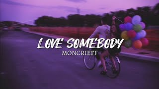 Moncrieff  Love Somebody Lyrics [upl. by Eleni90]