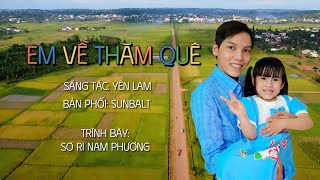 EM VỀ THĂM QUÊ Sáng tác YÊN LAM  Bé SƠ RI NAM PHƯƠNG sorinamphuong x POLM x SUNBALT [upl. by Ialohcin]