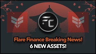 BREAKING NEWS  6 New Assets added to Flare Finance [upl. by Lily906]