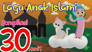 Kompilasi 30 Menit Lagu Anak Islami  20 Sifat Allah Aku Sayang Allah Allahulkaafi Alifbatatsa [upl. by Anauqes]