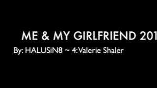 ME amp MY GIRLFRIEND 2017  HALUSiN8 lyric video [upl. by Eelrebma]