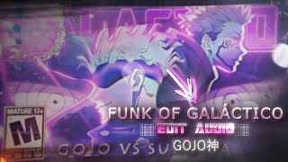 SXID  FUNK OF GALACTICO edit audio  GOJO神 [upl. by Abba]