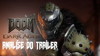 DOOM DARK AGES  ANÁLISE DO TRAILER [upl. by Nert]