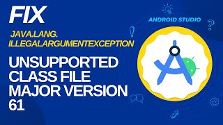 FIX javalangIllegalArgumentException Unsupported class file major version 61 Android Studio 2024 [upl. by Amalburga844]