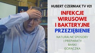 Hubert Czerniak TV 21 Infekcje wirusowe i bakteryjne  Przeziębienie  Biegunka  Gorączka  Bańki [upl. by Ellivnarg622]