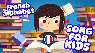 French Alphabet Song for Kids Learn the French alphabet Apprendre lalphabet français [upl. by Grae906]