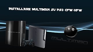 HEN amp CFWCOME INSTALLARE MULTIMAN SU PS3 484485 [upl. by Bohlen]