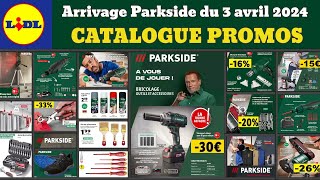 catalogue LIDL Parkside du 3 avril ✅ Arrivage bricolage 🔥 Promos SilverCrest Auto Moto UltimateSpeed [upl. by Castor]