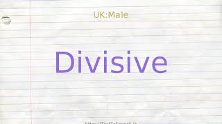 How to pronounce divisive [upl. by Basil57]