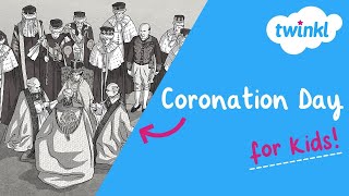 👑 Coronation Day for Kids  All About the British Monarchy for Kids  Twinkl USA [upl. by Fauman]