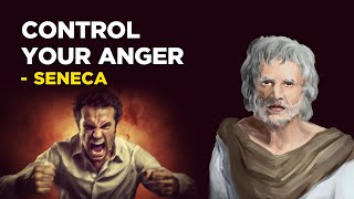 How To Control Your Anger  Seneca Stoicism [upl. by Ainecey]