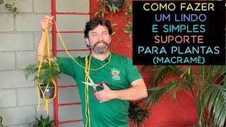 Como Fazer um Lindo e Simples Suporte Para Plantas Macrame [upl. by Attenyw]