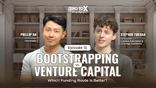 Bootstrapping vs Venture Capital Which Funding Route Is Better  Stephen Turban amp Phillip An [upl. by Walters654]