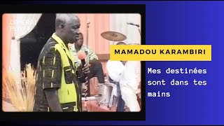 Mamadou Karambiri  Mes destinées sont dans tes mains [upl. by Iaverne]