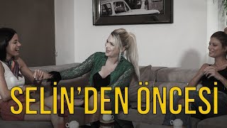 SELİNDEN ÖNCESİNİ SORDULAR [upl. by Sophie]