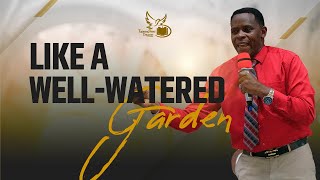 Like A Well Watered Garden Apostle Paul Njoroge [upl. by Seften]