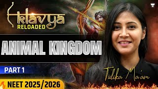 NEET 2025 Biology एकलव्य RELOADED Series Animal Kingdom Part  1  NEET Biology  Tulika Jha [upl. by Zischke363]